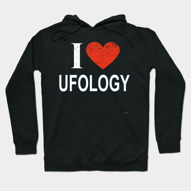 I Love Ufology - Gift for Ufologist in the field of Ufology Hoodie by giftideas